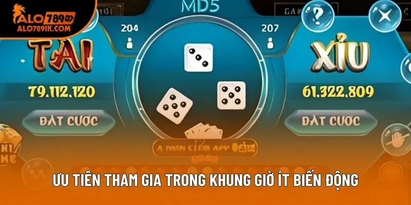 Ưu tiên tham gia trong khung giờ ít biến động Ưu tiên tham gia trong khung giờ ít biến động